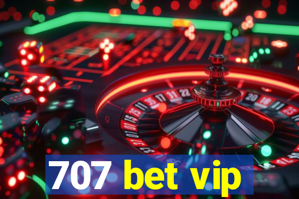 707 bet vip